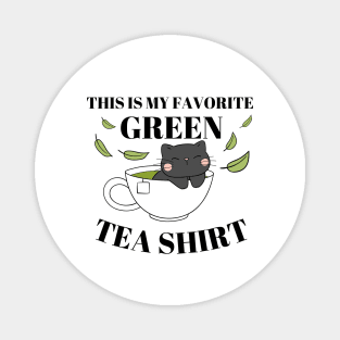 This Is My Favorite Green Tea Shirt Magnet